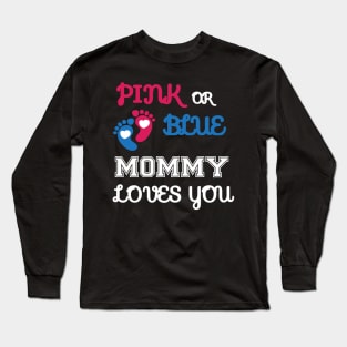 Pink or Blue Mommy Loves You Long Sleeve T-Shirt